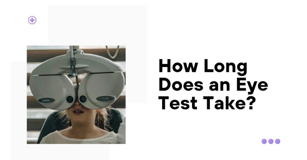 How Long Does an Eye Test Take