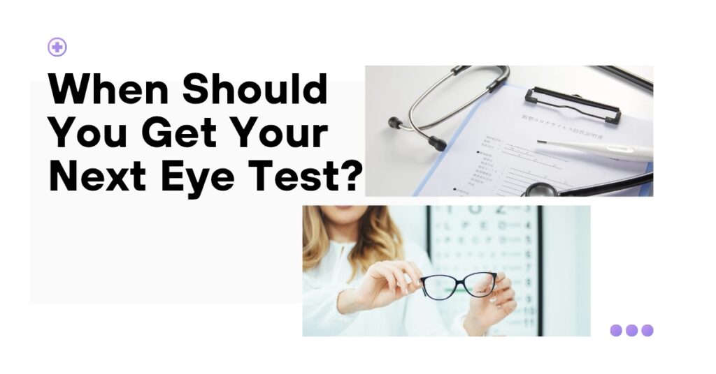 When Should You Get Your Next Eye Test