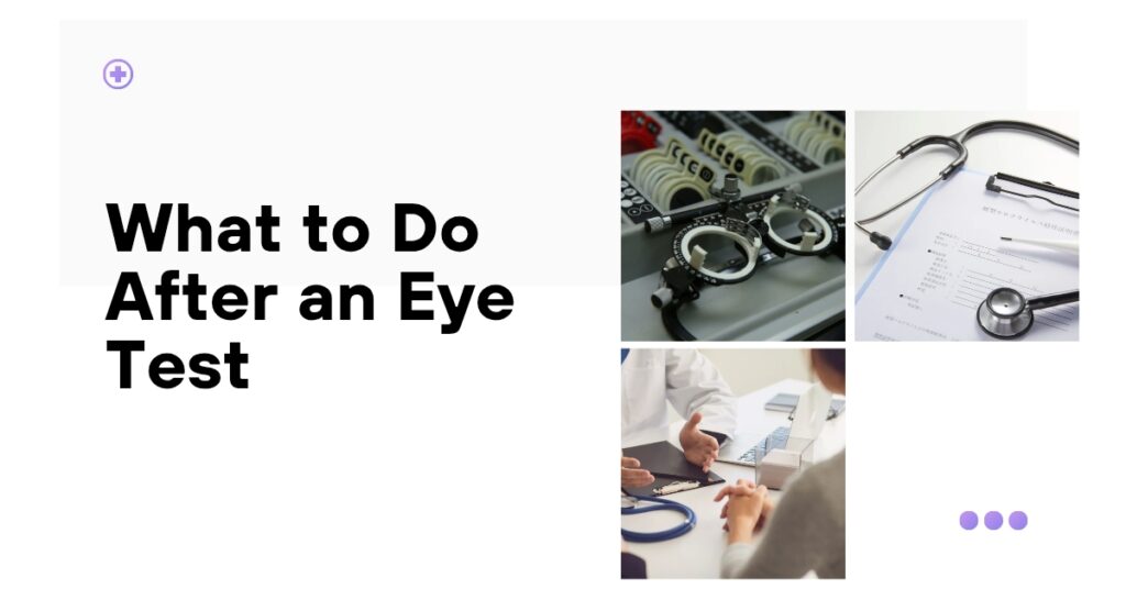 What to Do After an Eye Test